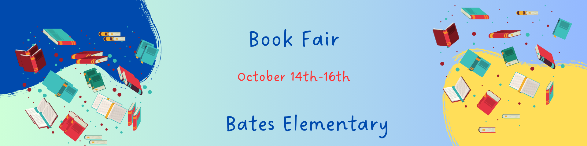 Book Fair Oct. 14-16 - Bates Elementary